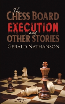 Paperback The Chess Board Execution and Other Stories Book