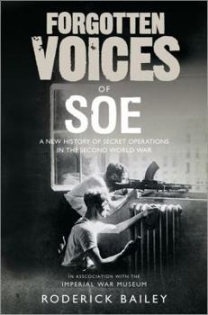 Hardcover Forgotten Voices of the Secret War: An Inside History of Special Operations During the Second World War Book