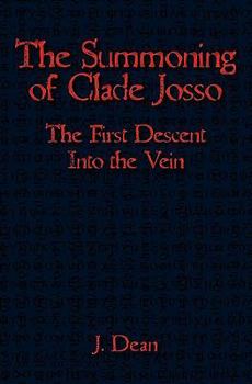 Paperback The Summoning of Clade Josso: The First Descent into the Vein Book