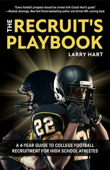 Paperback The Recruit's Playbook: A 4-Year Guide to College Football Recruitment for High School Athletes (Guide to Winning a Football Scholarship) Book