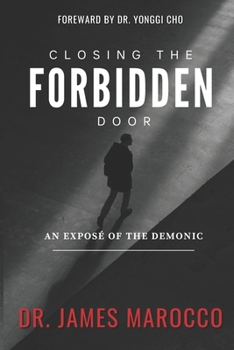 Paperback Closing the Forbidden Door: An Expose of the Demonic Book