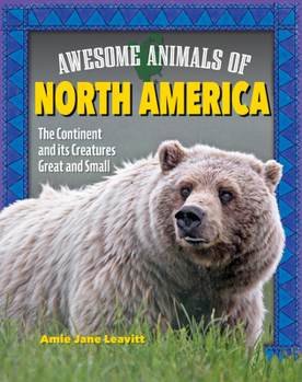 Awesome Animals of North America: The Continent and Its Creatures Great and Small (Curious Fox Books) For Kids Ages 5-10, Photos and Fun Facts - Gila Monsters, Polar Bears, Butterflies, and More