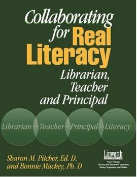 Paperback Collaborating for Real Literacy: Librarian, Teacher, and Principal Book