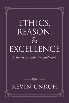 Paperback Ethics, Reason, & Excellence: A Simple Formula for Leadership Book