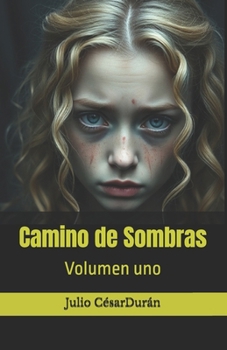 Camino de Sombras: Volumen Uno (Spanish Edition)