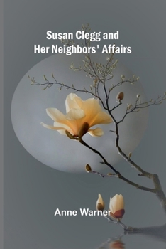 Paperback Susan Clegg and Her Neighbors' Affairs Book