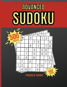 Paperback Advanced Sudoku Puzzle Book: 500 Very Hard Sudoku for Advanced Players Book