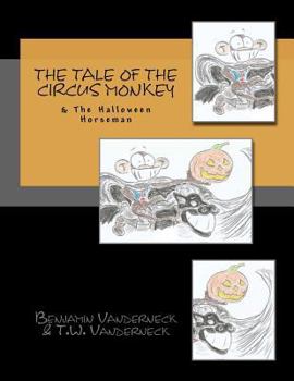 Paperback The Tale of the Circus Monkey & the Halloween Horseman Book
