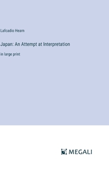 Hardcover Japan: An Attempt at Interpretation: in large print Book