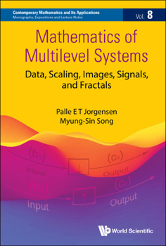 Hardcover Mathematics of Multilevel Systems: Data, Scaling, Images, Signals, and Fractals Book