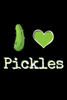 Paperback I Love Pickles: 6x9 120 Page College Ruled Lined Paper Notebook For Pickle Lovers For School Or Everyday Use. Book