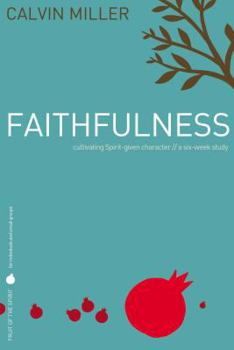 Paperback Faithfulness: Cultivating Spirit-Given Character // A Six-Week Study Book