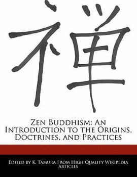 Paperback Zen Buddhism: An Introduction to the Origins, Doctrines, and Practices Book