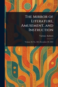 Paperback The Mirror of Literature, Amusement, and Instruction Book
