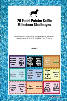 Paperback 20 Pudel Pointer Selfie Milestone Challenges: Pudel Pointer Milestones for Memorable Moments, Socialization, Indoor & Outdoor Fun, Training Book 3 Book