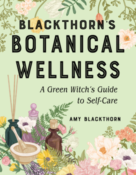 Paperback Blackthorn's Botanical Wellness: A Green Witch's Guide to Self-Care Book