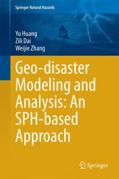 Hardcover Geo-Disaster Modeling and Analysis: An Sph-Based Approach Book