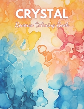Paperback Crystal Reverse Coloring Book: High Quality Beautiful Stress Relief Design Book