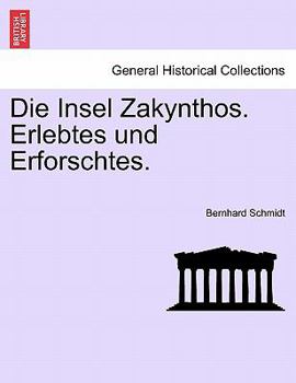 Paperback Die Insel Zakynthos. Erlebtes Und Erforschtes. [German] Book