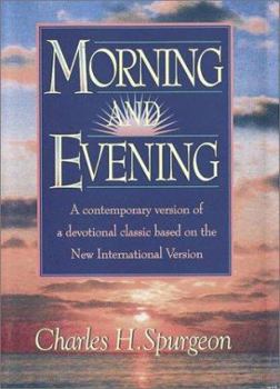 Hardcover Morning and Evening: Daily Readings : A Contemporary Version of a Devotional Classic Based on the New International Version Book