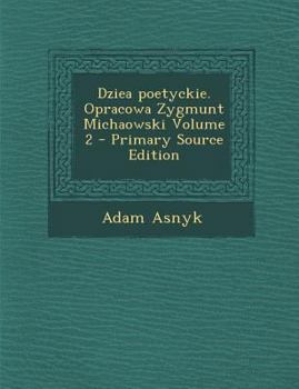 Paperback Dziea Poetyckie. Opracowa Zygmunt Michaowski Volume 2 [Polish] Book