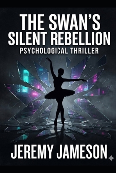Paperback The Swan's Silent Rebellion: Psychological Thriller Book