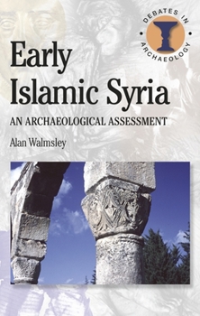 Paperback Early Islamic Syria: An Archaeological Assessment Book