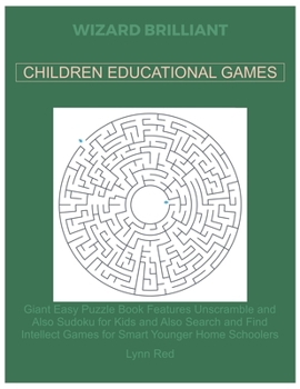 Wizard Brilliant Children Educational Games: Giant Easy Puzzle Book Features Unscramble and Also Sudoku for Kids and Also Search and Find Intellect Ga
