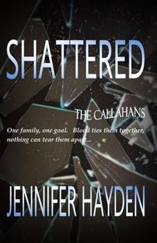 Shattered - Book #6 of the Callahans