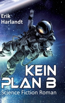 Hardcover Kein Plan B: Science-Fiction-Roman [German] Book