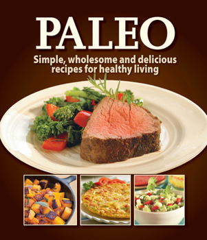 Paperback Paleo: Simple, Wholesome and Delicious Recipes for Healthy Living Book