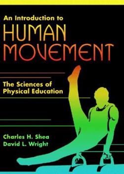 Paperback An Introduction to Human Movement: The Sciences of Physical Education Book