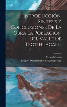 Hardcover Introducción, Sintesis Y Conclusiones De La Obra La Población Del Valle De Teotihuacán... [Spanish] Book