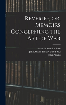 Hardcover Reveries, or, Memoirs Concerning the art of War Book