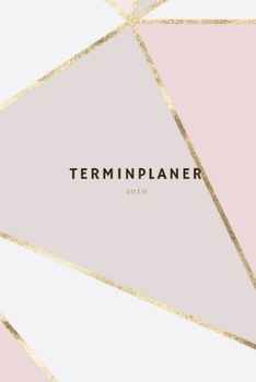 Terminplaner 2020 Jahresplaner: Wochenplaner gold rosa | Kalender Taschenkalender und Terminkalender für das neue Jahr |Termine selbst gestalten ... a5 format| Monatsplaner (German Edition)