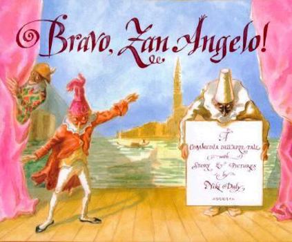 Hardcover Bravo, Zan Angelo!: A Commedia Dell'arte Tale Book