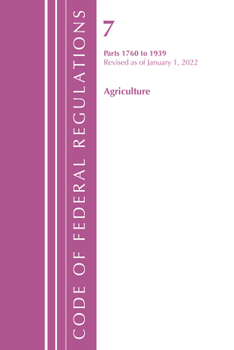 Paperback Code of Federal Regulations, Title 07 Agriculture 1760-1939, Revised as of January 1, 2022 Book