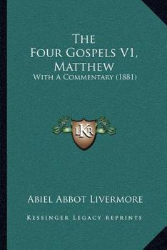 Paperback The Four Gospels V1, Matthew: With A Commentary (1881) Book