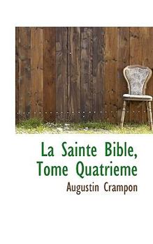 Paperback La Sainte Bible, Tome Quatrieme Book