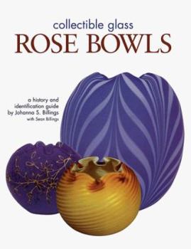 Paperback Collectible Glass Rose Bowls: A History and Identification Guide Book