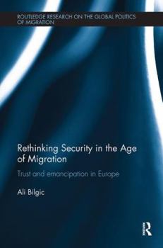 Paperback Rethinking Security in the Age of Migration: Trust and Emancipation in Europe Book
