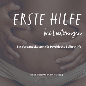Paperback Erste Hilfe bei Essstörungen: Ein Verbandskasten für psychische Selbsthilfe [German] Book