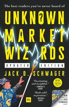 Paperback Unknown Market Wizards: The Best Traders You've Never Heard of Book