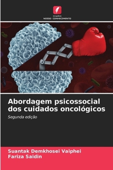Abordagem psicossocial dos cuidados oncológicos (Portuguese Edition)