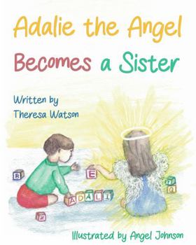 Paperback Adalie the Angel Becomes a Sister Book