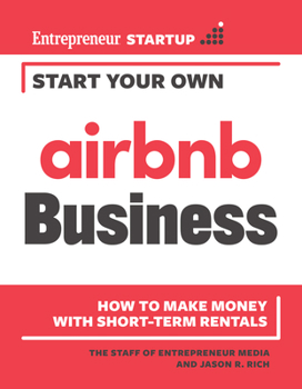 Paperback Start Your Own Airbnb Business: How to Make Money with Short-Term Rentals Book