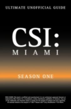 Paperback Ultimate Unofficial Csi Miami Season One Guide: Csi Miami Season 1 Unofficial Guide Book