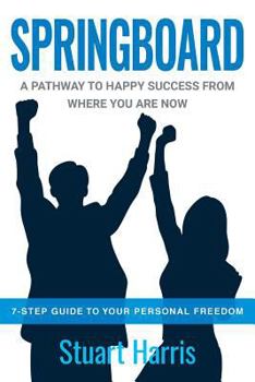 Paperback Springboard: A pathway to happy success from where you are now Book