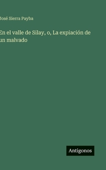 En el valle de Silay, o, La expiación de un malvado