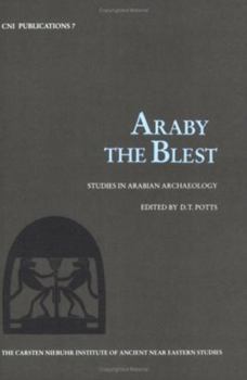 Araby the Blest (Carsten Niebuhr Institute Publications)